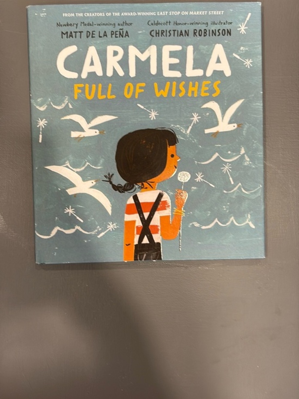 Carmela Full of Wishes Matt de la Pena Christian Robinson Kids Picture Book
